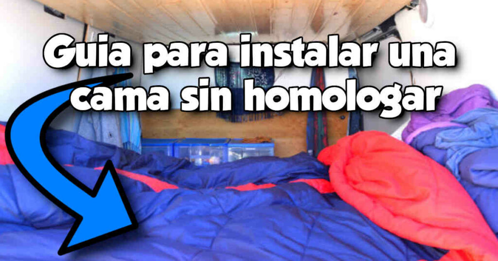 Como instalar una cama sin homologar en tu furgoneta camper